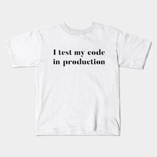 Test code in production joke Kids T-Shirt